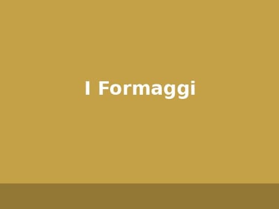 I Formaggi