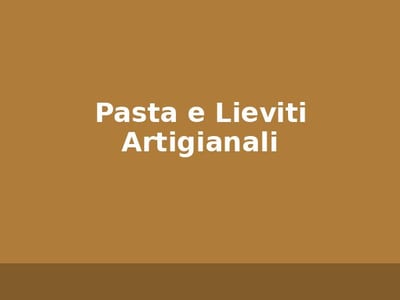 Pasta e Lieviti Artigianali