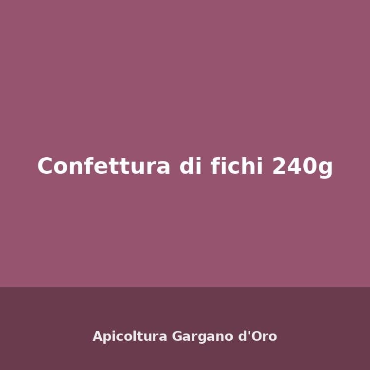 Confettura di fichi 240g