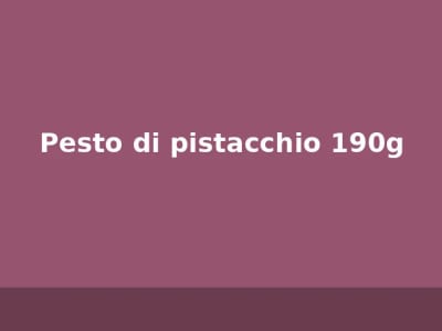 Pesto di pistacchio 190g